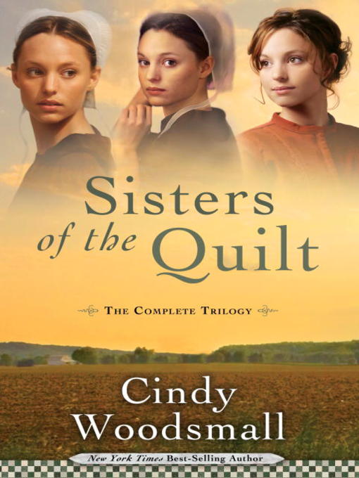 Title details for Sisters of the Quilt by Cindy Woodsmall - Available